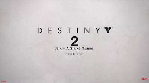 [RLS] Destiny 2: Beta - A Strike Mission