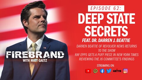 Episode 62 LIVE: Deep State Secrets (feat. Dr. Darren J. Beattie) – Firebrand with Matt Gaetz