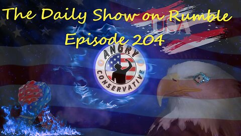 The Daily Show with the Angry Conservative - Episode 204