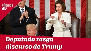 Deputada rasga discurso de Trump