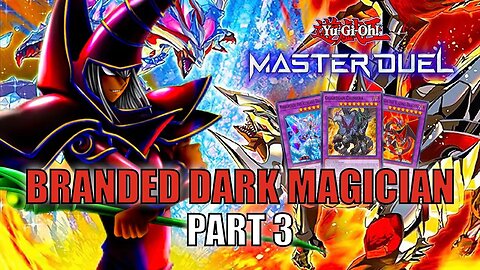 BRANDED DARK MAGICIAN! MASTER DUEL GAMEPLAY | PART 3 | YU-GI-OH! MASTER DUEL! ▽ SEASON 13 (JAN 2023)