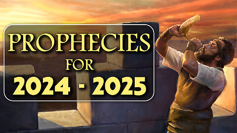 Prophecies for 2024-2025 - 04/22/2024