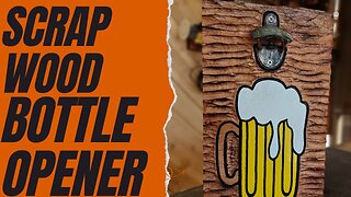 Awesome Scrap Wood Project - Man Cave Bottle Opener