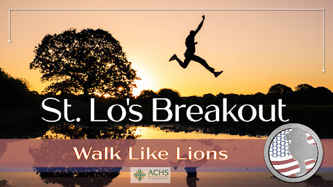 "St Lo's Breakout" Walk Like Lions Christian Daily Devotion with Chappy Dec 30, 2020