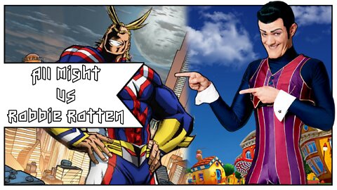 All Might VS Robbie Rotten