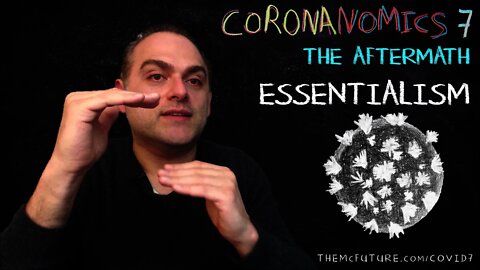 CORONANOMICS 7: THE AFTERMATH - ESSENTIALISM - The McFuture Podcast with Steve Faktor
