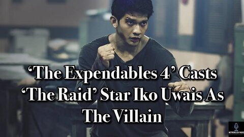 THE EXPENDABLES 4 Casts THE RAID Star Iko Uwais As The Villain (Movie News)