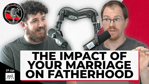 How Loving Your Wife Impacts Your Kids (EP. 232)