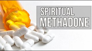 Spiritual Methadone - Replacing God with church