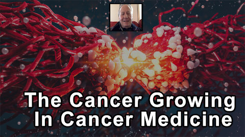 The Cancer Growing In Cancer Medicine - Ralph Moss