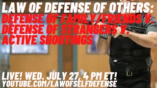 Law of Defense of Others: Defense of Family v. Strangers v Active Shootings