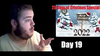 25 Days of Christmas 2022 Special | Day 19