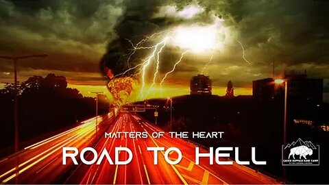 MATTERS OF THE HEART: THE ROAD TO HELL