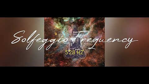 Solfeggio Frequency ~ 528 HZ