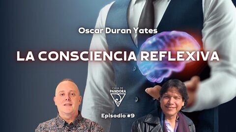 La Consciencia Reflexiva con Óscar Durán Yates.
