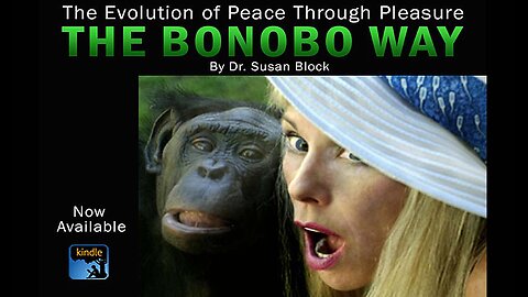 The Bonobo Way: The Evolution of Peace through Pleasure