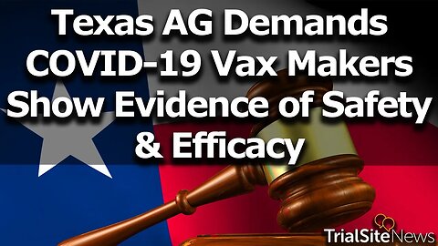 Texas AG Demands COVID-19 Vax Makers Produce Evidence on Safety & Efficacy