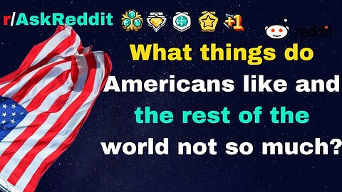 What things do Americans like and the rest of the world not so much?[AskReddit]