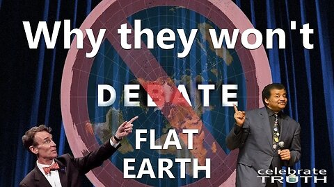 Why they won't Debate Flat Earth