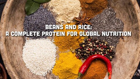 Beans & Rice - A Complete Protein for Global Nutrition