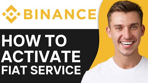 HOW TO ACTIVATE FIAT SERVICE ON BINANCE