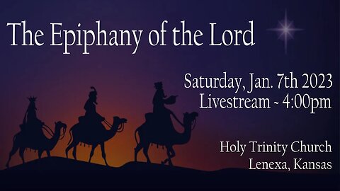 The Epiphany of the Lord :: Saturday, Jan. 76th 2022 4:00pm