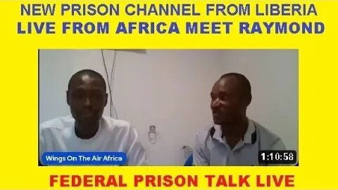 New Prison Channel from Liberia Africa - Meet Raymond Fallah Bombo and chat live with us today