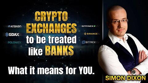 Crypto exchanges to be treated like banks - what it means for you.