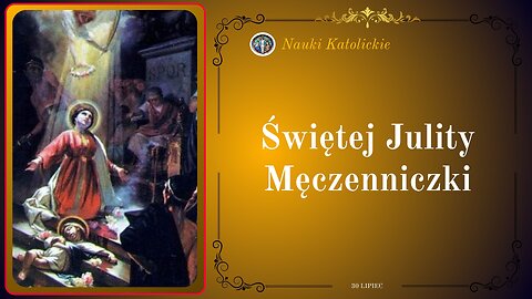 Świętej Julity Męczenniczki | 30 Lipiec