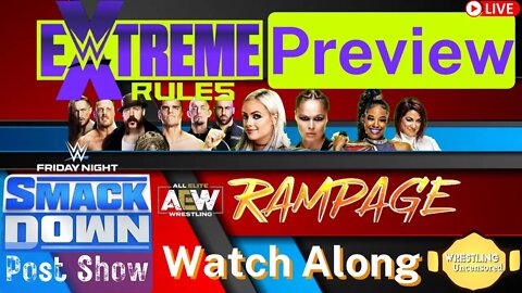 WWE Extreme Rules Preview| Smackdown Post Show | AEW Rampage Live Watch Along