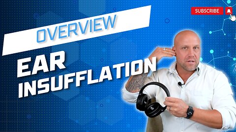 Ear Insufflation Overview