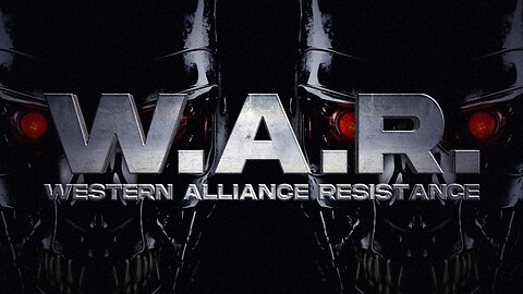 Western Alliance Resistance Ep.20 Rise of the Machines