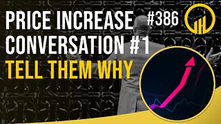 Price Increase Conversation #1 Tell Them Why - Sales Influence Podcast - SIP 386