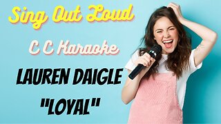 Lauren Daigle "Loyal" (BackDrop Christian Karaoke)