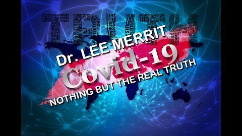 2021 JAN 19 COVID VACCINE Dr LEE MERRIT Bio Warfare & Weaponization of Medicine Amid COVID