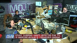 Mojo in the Morning: Sleep habits affected due to pandemic