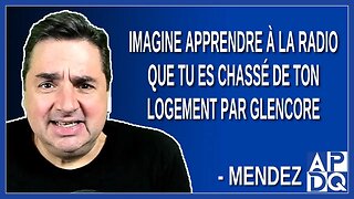 Imagine apprendre à la radio que tu es chassé de ton logement par Glencore