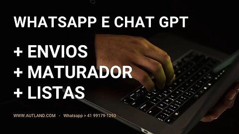 🔴 Chat-GPT INTELIGêNCIA ARTIFICIAL + Maturador de Whatsapp + Enviador de Whatsapp LANÇAMENTO