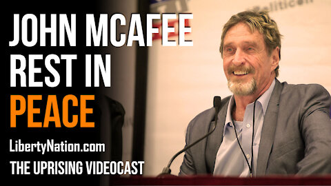 John McAfee Rest In Peace - The Uprising Videocast