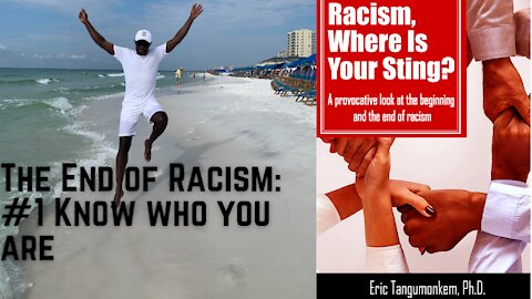 The End of Racism: #1 Know who you are