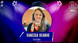 VANESSA REANHO | Leão Podcast #61