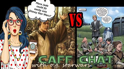CAF CHAT || New Jedi Order vs Disney Order and Would Mara Jade Fit Easily into the Disney Lore?