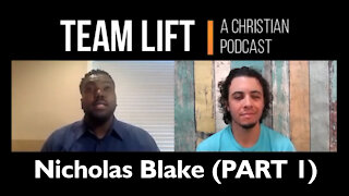 TEAM LIFT | Episode 07 Nicholas Blake (PART 1)