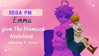 Unboxing & Review the Sega PM Figure of Emma from The Promised Neverland