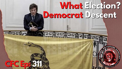 Council on Future Conflict Episode 311: What Election? Democrat Descent