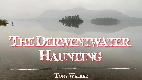 The Derwentwater Haunting By Tony Walker