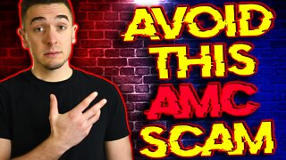 AMC Scam (Know This)