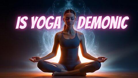 YOGA 🧘‍♀️ - IS IT SAFE TO DO OR IS IT DANGEROUS AND DEMONIC??? #OpenDoors #kundaliniawakening