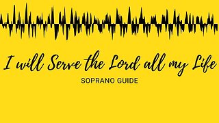 I Will Serve the Lord All My Days | SATB Guide | Soprano