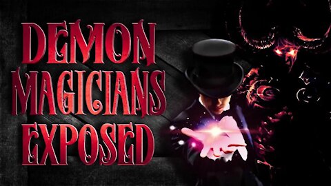 Magicians and Demons Exposed